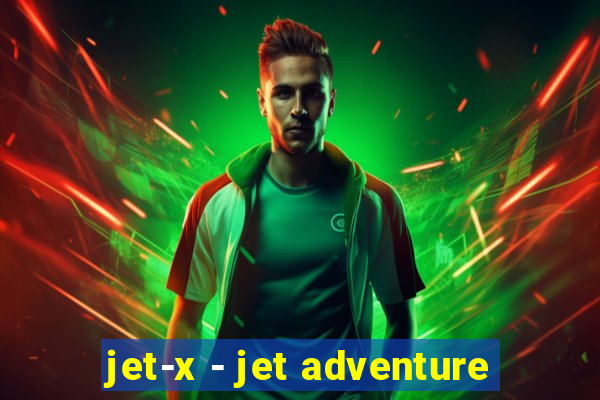 jet-x - jet adventure