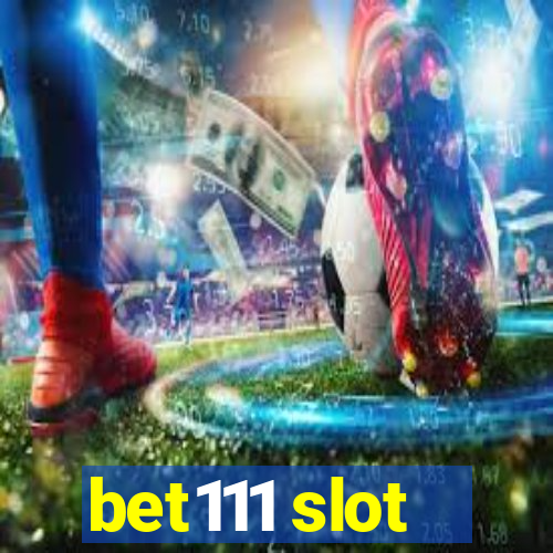 bet111 slot