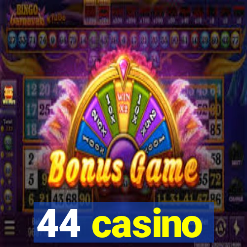 44 casino