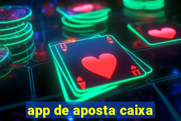 app de aposta caixa