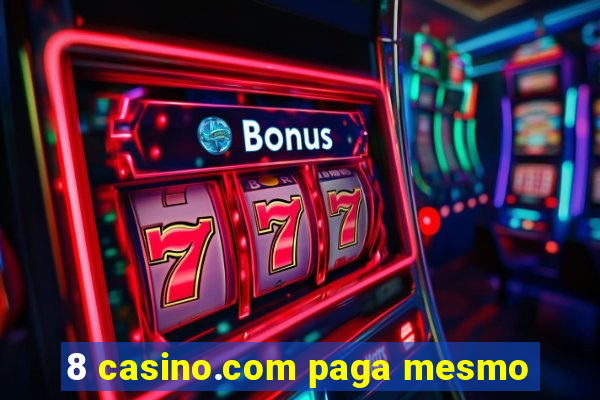 8 casino.com paga mesmo