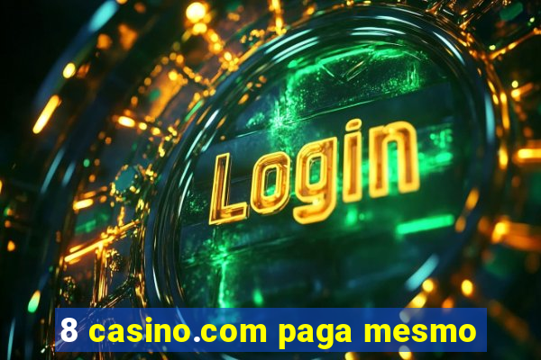 8 casino.com paga mesmo