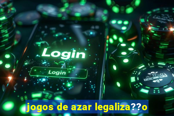 jogos de azar legaliza??o