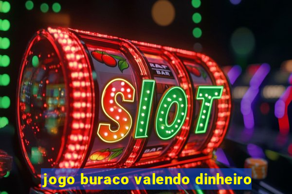 jogo buraco valendo dinheiro