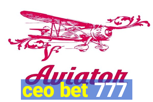 ceo bet 777