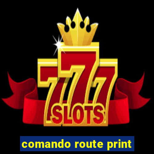 comando route print