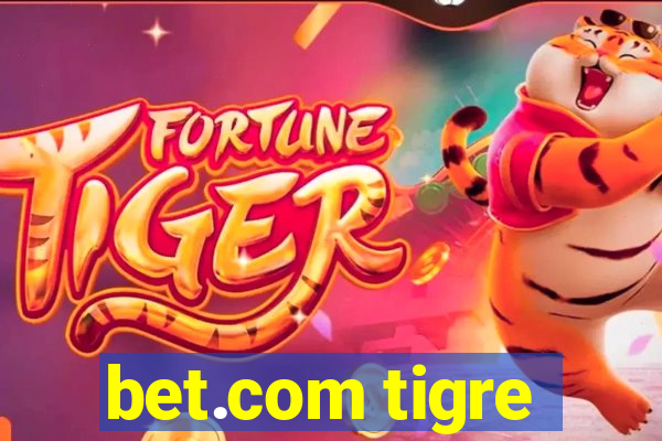 bet.com tigre