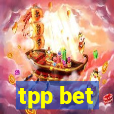 tpp bet