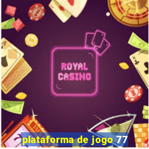 plataforma de jogo 77