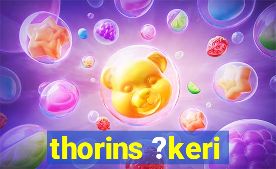 thorins ?keri