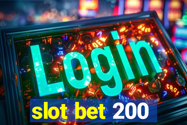 slot bet 200