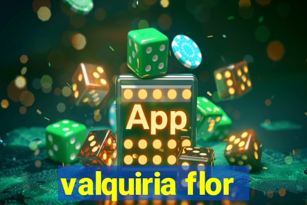 valquiria flor