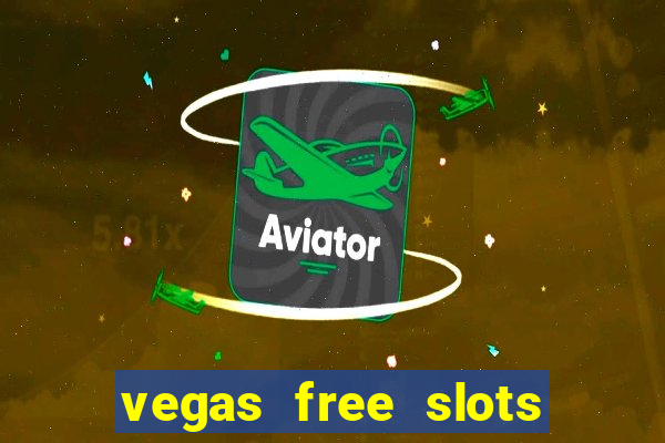 vegas free slots to play