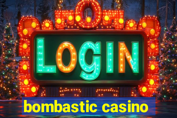 bombastic casino