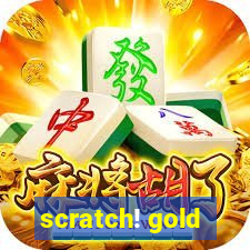 scratch! gold