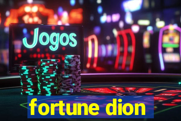 fortune dion