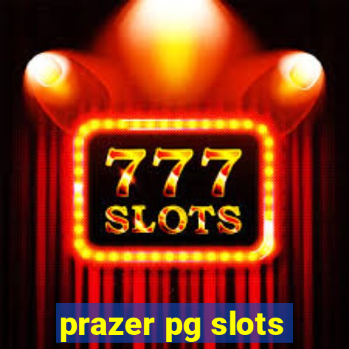 prazer pg slots