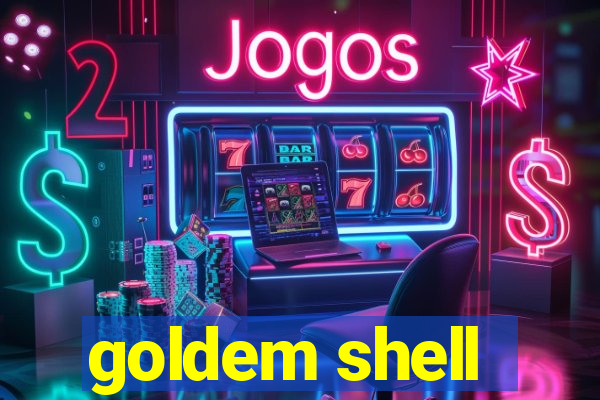 goldem shell