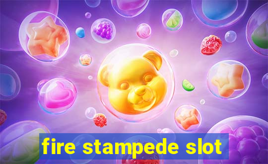 fire stampede slot