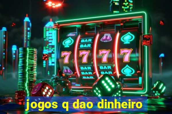 jogos q dao dinheiro