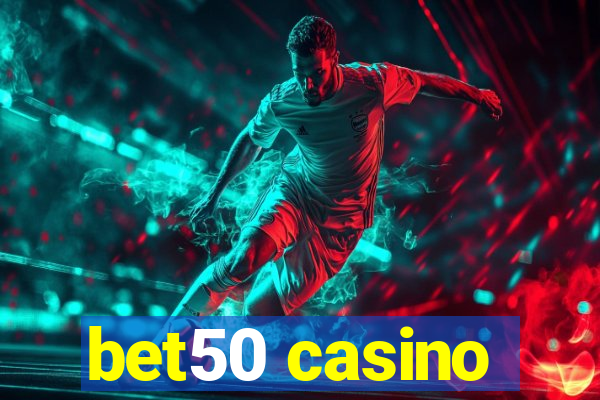 bet50 casino