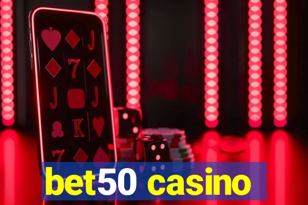 bet50 casino