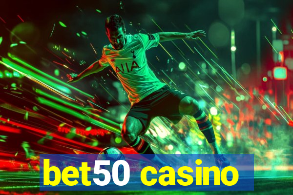 bet50 casino