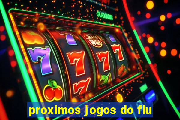 proximos jogos do flu