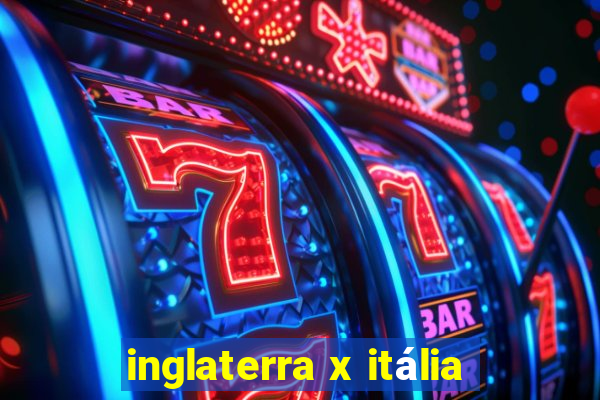 inglaterra x itália