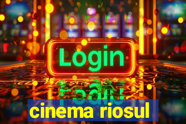 cinema riosul