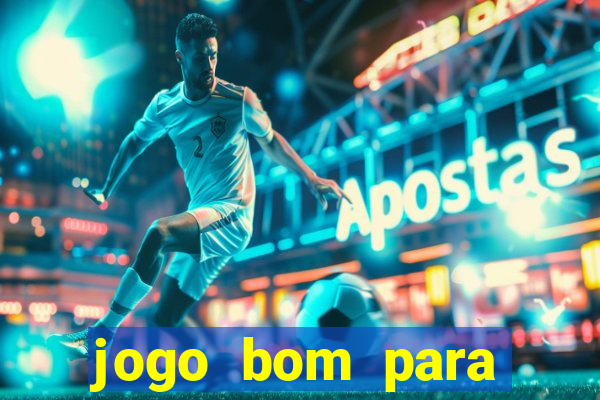 jogo bom para apostar hoje