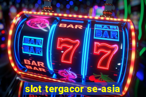 slot tergacor se-asia