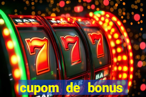 cupom de bonus estrela bet