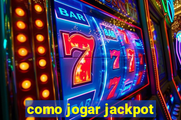 como jogar jackpot