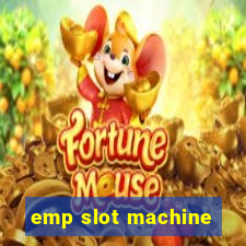 emp slot machine