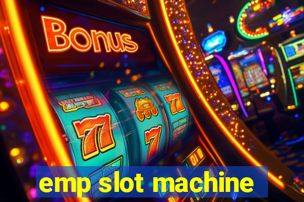 emp slot machine