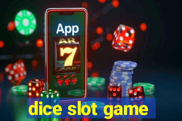 dice slot game