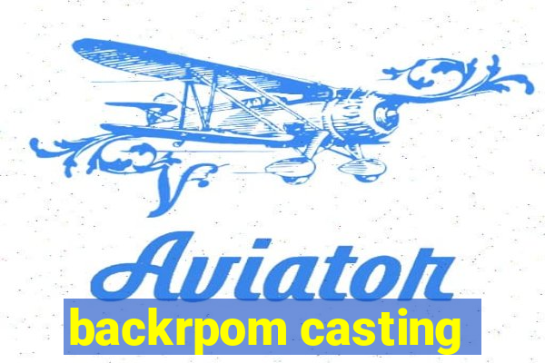 backrpom casting