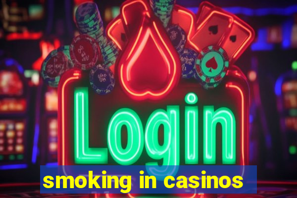 smoking in casinos