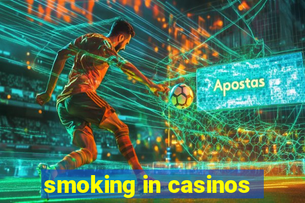 smoking in casinos