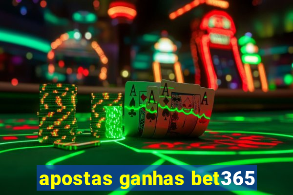 apostas ganhas bet365