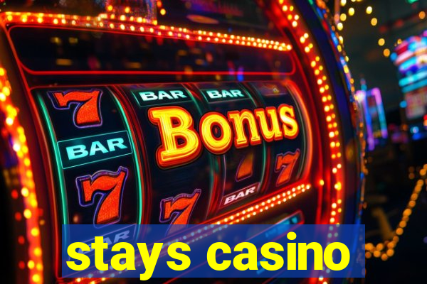 stays casino