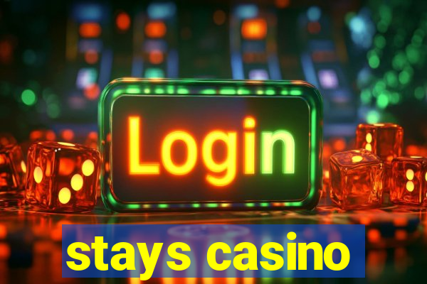 stays casino