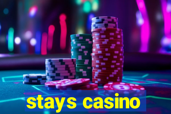 stays casino