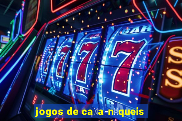 jogos de ca莽a-n铆queis