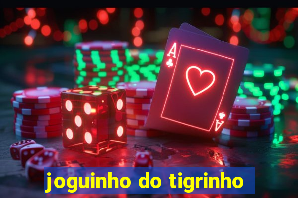 joguinho do tigrinho