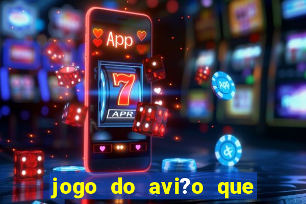 jogo do avi?o que ganha dinheiro aposta