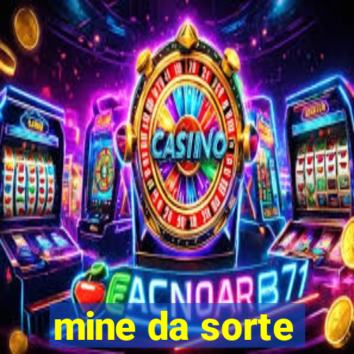 mine da sorte