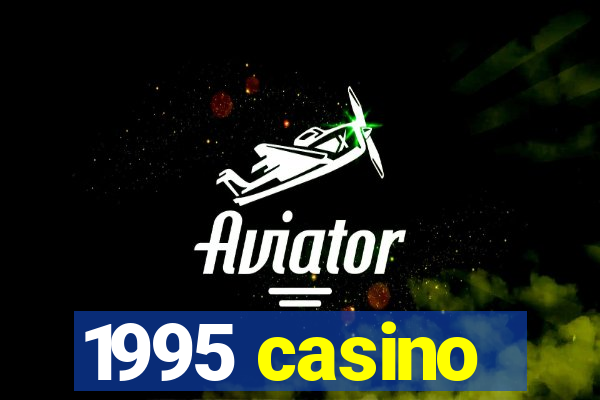 1995 casino