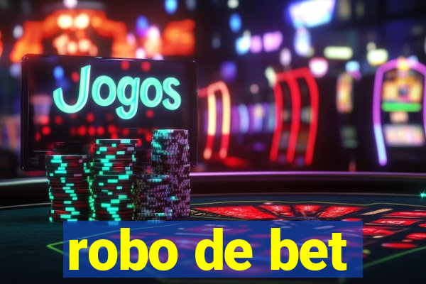 robo de bet